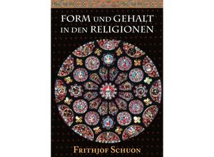 9783743916579 - Form und Gehalt in den Religionen - Frithjof Schuon Kartoniert (TB)