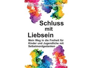 9783743916647 - Schluss mit Liebsein - Katharina Senta Mieling Kartoniert (TB)