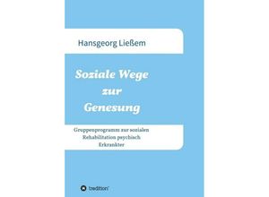 9783743917163 - Soziale Wege zur Genesung - Hansgeorg Ließem Kartoniert (TB)