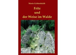 9783743919044 - Fritz und der Weise im Walde - Mario Lichtenheldt Kartoniert (TB)