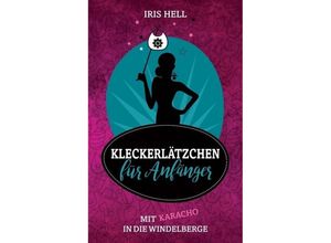 9783743922181 - Kleckerlätzchen für Anfänger - Iris Hell Kartoniert (TB)