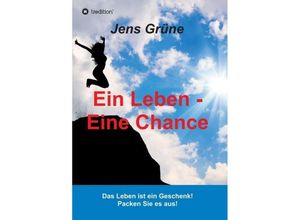 9783743922372 - Ein Leben - Eine Chance - Jens Grüne Kartoniert (TB)