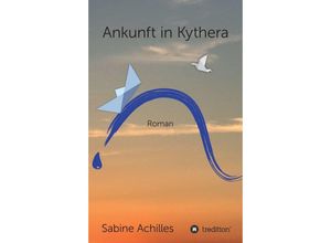 9783743923447 - Ankunft in Kythera - Sabine Achilles Kartoniert (TB)