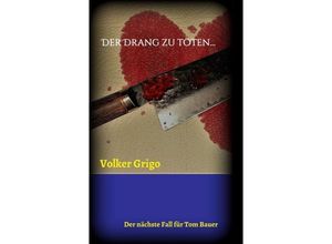 9783743923805 - Der Drang zu töten - Volker Grigo Kartoniert (TB)