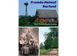 9783743923904 - Fremde Heimat Kurland - Helmuth Reske Kartoniert (TB)