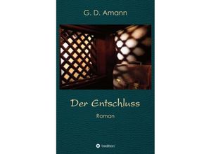 9783743924130 - Der Entschluss - Günther Amann Kartoniert (TB)