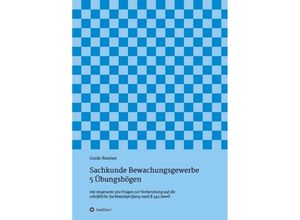 9783743925564 - Sachkunde Bewachungsgewerbe - 5 Übungsbögen - Guido Bastian Kartoniert (TB)