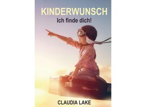 9783743926707 - KINDERWUNSCH - Ich finde dich! - Claudia Lake Kartoniert (TB)