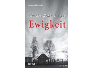 9783743927285 - An der Schwelle zur Ewigkeit - Carsten Dethlefs Kartoniert (TB)