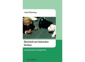 9783743927346 - Abschied vom betreuten Denken - Josef Hülkenberg Kartoniert (TB)