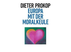 9783743930322 - Europa mit der Moralkeule - Dieter Prokop Kartoniert (TB)