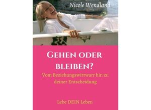 9783743931633 - Gehen oder bleiben? - Nicole Wendland Kartoniert (TB)