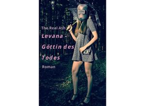 9783743933712 - Levana - Göttin des Todes - The Real Ash Kartoniert (TB)