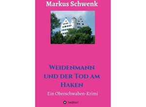 9783743940390 - Weidenmann und der Tod am Haken - Markus Schwenk Kartoniert (TB)