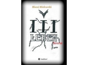 9783743943032 - Drei Leben - Blazej Mielcarski Kartoniert (TB)