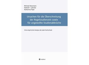 9783743943193 - Ursachen für die Überschreitung der Regelstudienzeit sowie für ungewollte Studienabbrüche - Michael Neumann Nathali T Jänicke Katharina Pape Kartoniert (TB)