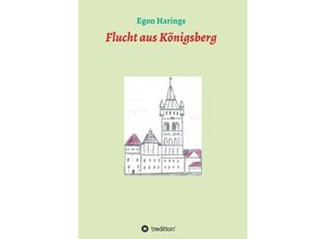 9783743943995 - Flucht aus Königsberg - Egon Harings Kartoniert (TB)