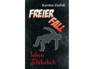 9783743944824 - Freier Fall leben ist gefährlich - Kerstin Zerfaß Kartoniert (TB)