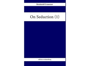 9783743945029 - On Seduction (1) - Reinhold Urmetzer Kartoniert (TB)