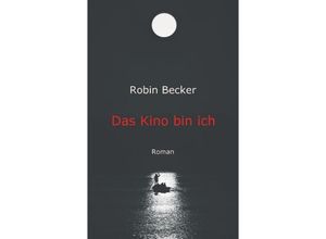 9783743946255 - Das Kino bin ich - Robin Becker Kartoniert (TB)