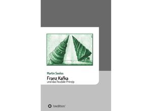 9783743949133 - Franz Kafka und das feudale Prinzip - Martin Seelos Kartoniert (TB)