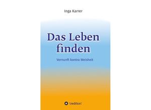 9783743950146 - Das Leben finden - Inga Karrer Kartoniert (TB)