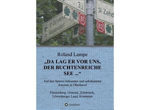 9783743950306 - Da lag er vor uns der buchtenreiche See  - Roland Lampe Kartoniert (TB)