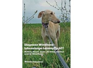 9783743951952 - Diagnose Windhund - lebenslange Leinenpflicht? - Melanie Schaumann Kartoniert (TB)