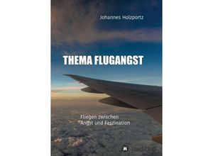 9783743952843 - Thema Flugangst - Johannes Holzportz Kartoniert (TB)