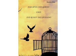 9783743953260 - Das Spiel des Lebens und die Kunst des Spielens - Shamsey Oloko Kartoniert (TB)