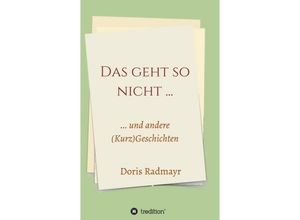 9783743955240 - Das geht so nicht - Doris Radmayr Kartoniert (TB)