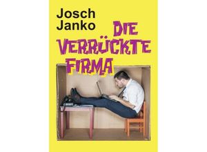 9783743955714 - Die verrückte Firma - Josch Janko Kartoniert (TB)