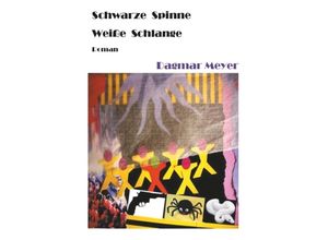 9783743956780 - Schwarze Spinne Weiße Schlange - Dagmar Meyer Kartoniert (TB)