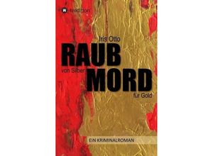 9783743957244 - RAUB von Silber MORD für Gold - Iris Otto Kartoniert (TB)