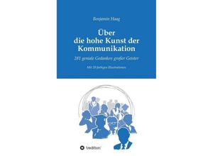 9783743958456 - Über die hohe Kunst der Kommunikation - Benjamin Haag Kartoniert (TB)