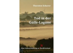 9783743960114 - Tod in der Gülle-Lagune - Thorsten Scherer Kartoniert (TB)