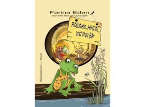 9783743962606 - Fröschlein Hirschi und Frau Bär - Farina Eden Kartoniert (TB)