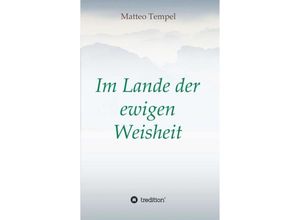 9783743963450 - Im Lande der ewigen Weisheit - Matteo Tempel Kartoniert (TB)