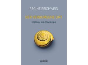 9783743965645 - Der verborgene Ort - Regine Reichwein Kartoniert (TB)