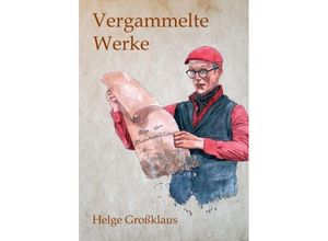 9783743966215 - Vergammelte Werke - Helge Großklaus Kartoniert (TB)