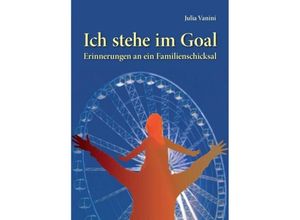 9783743967793 - Ich stehe im Goal - Julia Vanini Kartoniert (TB)