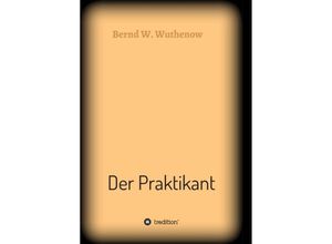 9783743969254 - Der Praktikant - Bernd W Wuthenow Kartoniert (TB)