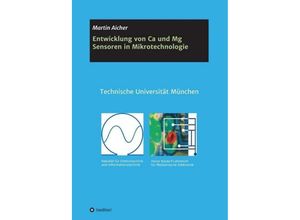 9783743969636 - Entwicklung von Ca und Mg Sensoren in Mikrotechnologie - Martin Aicher Kartoniert (TB)