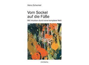 9783743970625 - Vom Sockel auf die Füße - Heinz Schenkel Kartoniert (TB)