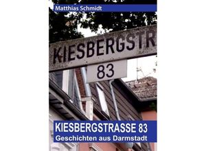 9783743971110 - Kiesbergstraße 83 - Matthias Schmidt Kartoniert (TB)