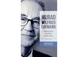 9783743972407 - Murad Wilfried Hofmann - Deutschlands Geschenk an den Islam - Ecevit Polat Kartoniert (TB)