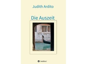 9783743974586 - Die Auszeit - Judith Ardito Kartoniert (TB)