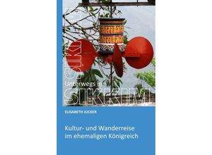 9783743976719 - Unterwegs in Sikkim - Elisabeth Jucker Kartoniert (TB)