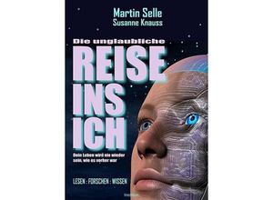 9783743977051 - DIE UNGLAUBLICHE REISE INS ICH - Martin Selle Susanne Knauss Kartoniert (TB)