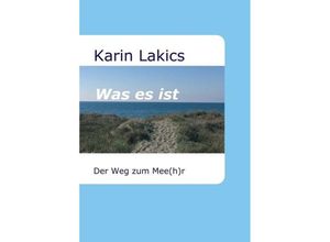 9783743977648 - Was es ist - Karin Lakics Kartoniert (TB)